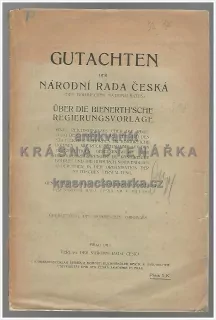 GUTACHTEN DER NÁRODNÍ RADA ČESKÁ, über die Bienerth´sche Regierungsvorlage