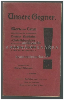 UNSERE GEGNER, Worte und Taten, Deutsch-Radikalen, Christlichsozialen  Deutschen Agrarier  (vydáno v Karlových Varech)