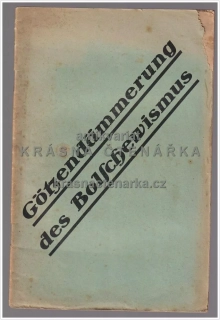 GÖTZENDÄMMERUNG DES BOLSCHEWISMUS (vydáno v Praze)