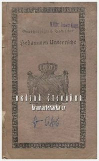 GROßHERZOGLICH BADISCHER HEBAMMEN UNTERRICHT (Porodnictví pro porodní báby), vydáno 1809