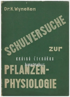 SCHULVERSUCHE ZUR PFLANZENPHYSIOLOGIE (Wyneken Karl)