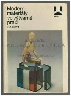 MODERNÍ MATERIÁLY VE VÝTVARNÉ PRAXI (Schätz Miroslav)
