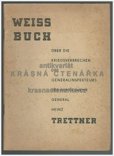 WEISS BUCH, Über die Kriegsverbrechen des Generalinspekteurs der Bundeswehr  General Heinz Trettner