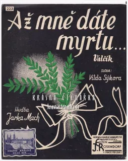 Píseň AŽ MĚ DÁTE MYRTU ...