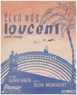 Píseň ČEKÁ NÁS LOUČENÍ