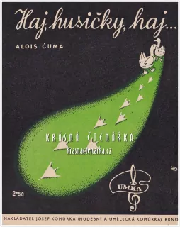 Píseň HAJ, HUSIČKY, HAJ ...