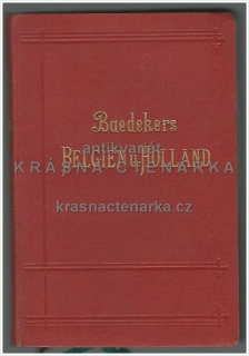 Baedekers Reisehandbücher: BEGIEN und HOLLAND nebst LUXEMBURG (Baedeker Karl)