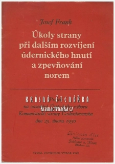 ÚKOLY STRANY PŘI DALŠÍM ROZVÍJENÍ ÚDERNICKÉHO HNUTÍ A ZPEVŇOVÁNÍ NOREM (Frank Josef)