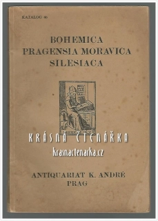 Nabídkový katalog Antiquariat K. André, Praha: BOHEMICA PRAGENSIA MORAVICA SILESIACA, číslo 46
