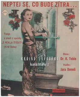 Píseň  NEPTEJ SE, CO BUDE ZÍTRA ..., Tango z operety "Z pekla štěstí"