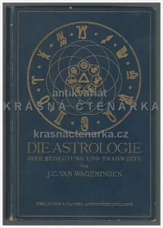 DIE ASTROLOGIE, Ihre Bedeutung und Tragweite (Wageningen C. C.)