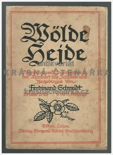WÖLDE HEJDE, Gereimtes und Ungereimtes in der Mundart des Jeschken- und Isergebirges (Schmidt Ferdinand) (Nářečí Liberecko, Jizerské hory)