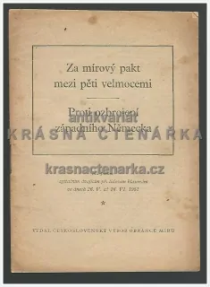 ZA MÍROVÝ PAKT MEZI PĚTI VELMOCEMI - PROTI OZBROJENÍ ZÁPADNÍHO NĚMECKA