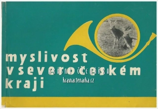 MYSLIVOST V SEVEROČESKÉM KRAJI