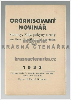 ORGANISOVANÝ NOVINÁŘ, Stanovy, řády, pokyny a rady pro členy Syndikátu čsl. novinářů v Praze (Kverka Karel)