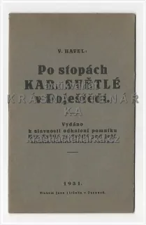 PO STOPÁCH KAR. SVĚTLÉ V PODJEŠTĚDÍ (Havel Václav, učitel z Českého Dubu)