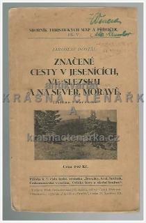 ZNAČENÉ CESTY V JESENÍCÍCH, VE SLEZSKU A NA SEVERNÍ MORAVĚ (Dostál Jaroslav)
