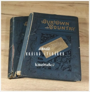 OUR OWN COUNTRY, Decriptive, Historical, Pictorial, 2 díly, vydáno cca 1890