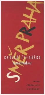 SMĚR PRAHA, Trasa přátelství a svobody