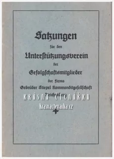 SATZUNGEN FÜR DEN UNTERSTÜTZUNGSVEREIN der Gefolgschaftsmitglieder der Firma Gebrüder Stiepel Kommanditgesellschaft Reichenberg