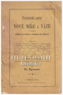 PROSTONÁRODNÍ POUČENÍ O NOVÉ MÍŘE A VÁZE (Vymazal Fr.), vydáno 1872