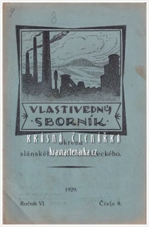VLASTIVĚDNÝ SBORNÍK školního okresu SLÁNSKÉHO A NOVOSTRAŠECKÉHO, ročník VI, 1929