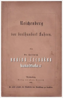 REICHENBERG VOR DREIHUNDERT JAHREN (Hallwich Hermann), vydáno 1868