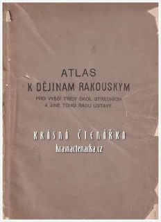 ATLAS K DĚJINÁM RAKOUSKÝM pro vyšší třídy škol středních a jiné toho řádu ústavy (Macháček Jan)