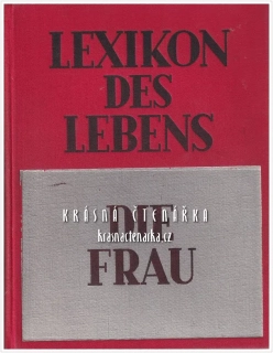 LEXIKON DES LEBENS, I. Band: DIE FRAU