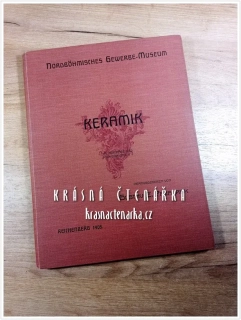 Nordböhmisches Gewerbe-Museum:  AUSGEWÄHLTE SAMMLUNGS-GEGENSTÄNDE  (Pazaurek, Gustav E.), vydáno 1905