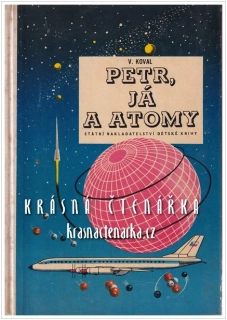 PETR, JÁ A ATOMY (Koval Václav, il. Foll Dobroslav)