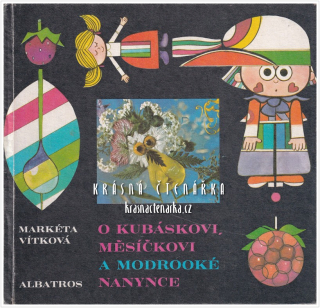 O KUBÁSKOVI, MĚSÍČKOVI A MODROOKÉ NANYNCE (Vítková Markéta, il. Pilař Radek)