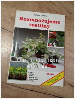 ROZMNOŽUJEME ROSTLINY (Jantra Helmut)