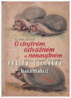 O CHYTRÉM, ODVÁŽNÉM A NENASYTNÉM (Vostrá Eliška, il. Štembera Otakar)