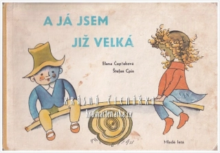 A JÁ JSEM JIŽ VELKÁ (Čepčeková Elena, il. Cpin Štefan)