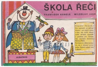 ŠKOLA ŘEČI (Kábele František, il. Jágr Miloslav)