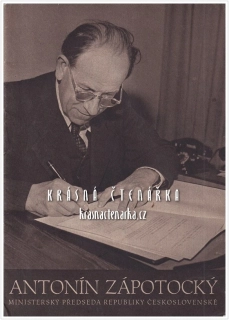 ANTONÍN ZÁPOTOCKÝ, ministerský předseda Československé republiky