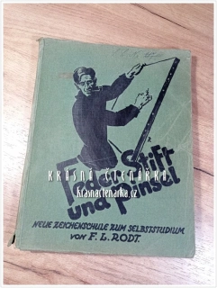 FEDER, STIFT UND PINSEL, Neue Zeichenschule zum Selbststudium (Škola kreslení) (Rodt F. L.)
