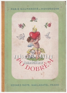 PO DOBRÉM, Deset příběhů s obrázky Marie Fischerové-Kvěchové (Naumanová-Hovorková Marie)