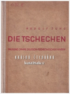 DIE TSCHECHEN, Tausend Jahre Deutsch-Tschechischer Kampf (Jung Rudolf)