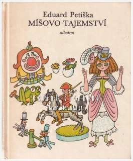 MÍŠOVO TAJEMSTVÍ (Petiška Eduard, il. Zmatlíková Helena)