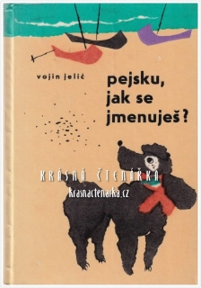 PEJSKU, JAK SE JMENUJEŠ ? (Jelić Vojin, il. Macků Zdena)