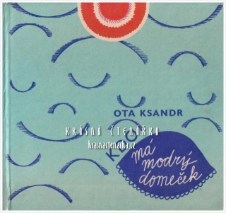 KDO MÁ MODRÝ DOMEČEK (Ksandr Ota, il. Loskotová Libuše)