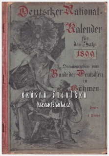 DEUTSCHER NATIONAL KALENDER für das Jahr 1899 herausgegeben vom Bund d. Deutschen in Böhmen