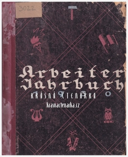 ARBEITER JAHRBUCH 1930 herausgegeben vom Parteivorstande der Deutschen Sozialdemokratischen Arbeiterpertei in der Tschechoslowakischen Republik