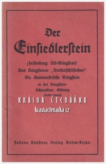 DER EINSIEDLERSTEIN (Felsenburg Alt-Bürgstein), das Bürgsteiner "Bertenschlöβchen" und die Sommerfrische Bürgstein in der Bürgstein-Schwoitaer Schweiz (Skalní hrad SLOUP V ČECHÁCH)