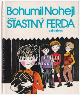 ŠŤASTNÝ FERDA (Nohejl Bohumil, il. Rokytová Helena)