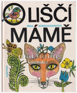 O LIŠČÍ MÁMĚ (Korschunowová Irina, il. Ševčík Lumír)