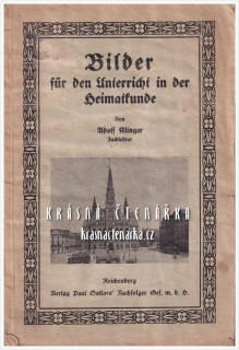  BILDER FÜR DEN UNTERRICHT IN DER HEIMATKUNDE, Liberecko (Klinger Adolf)