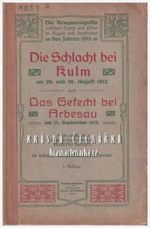 DIE SCHLACHT BEI KULM am 29. und 30. August 1813 und Das Gefecht bei Arbesau am 17. September 1813 (Simon Gustav)